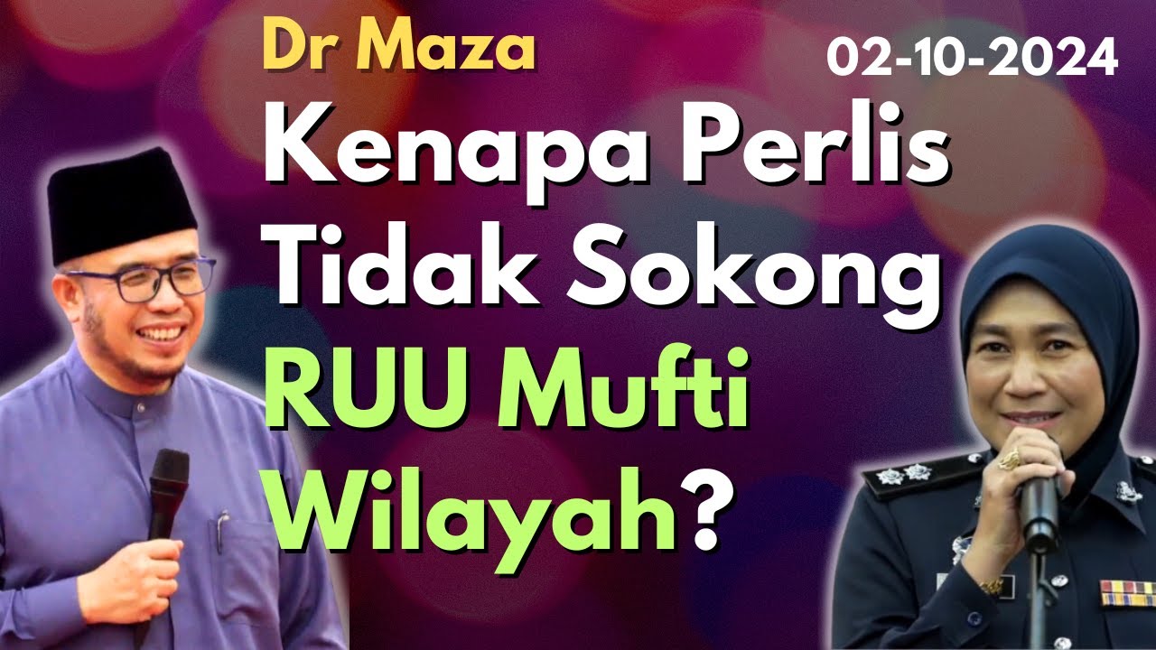 Dr Maza: Kenapa Perlis Tidak Sokong RUU Mufti Wilayah?