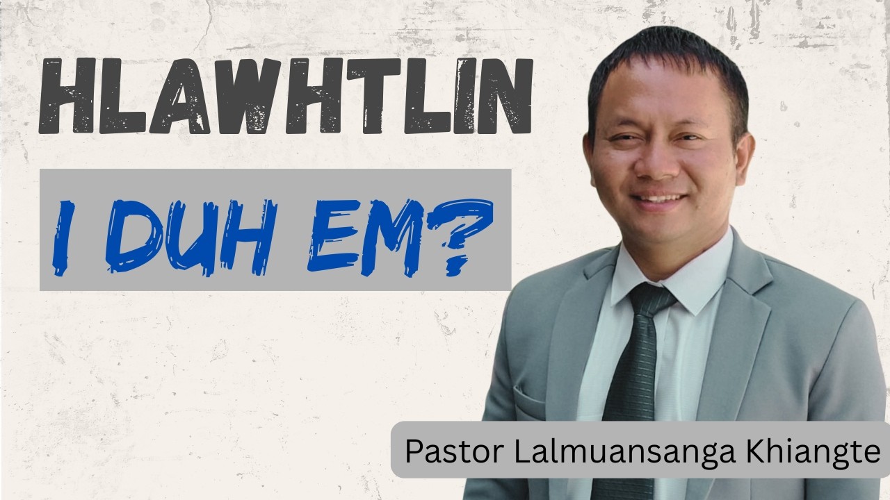 Hlawhtlin i duh em || Beiseina Daifim
