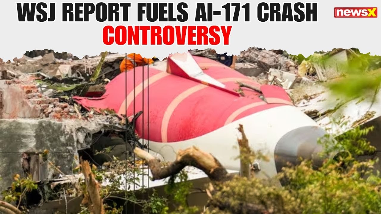 WSJ Report on AI-171 Crash Sparks Controversy Over Black Box Data, Pilot Blame |NewsX