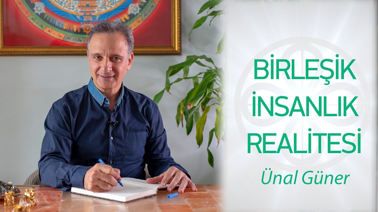 BİRLEŞİK İNSAN REALİTESİ | Ünal Güner