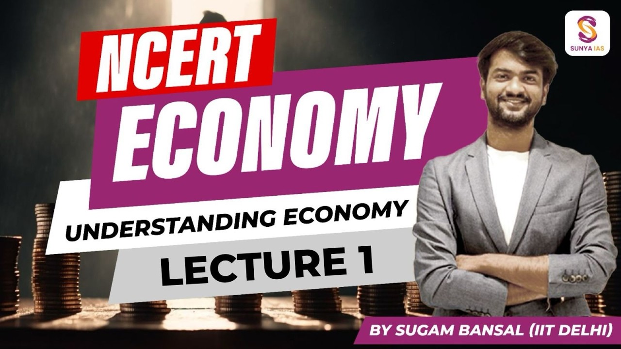 L1 | Understanding Economy & Economic Development | Economy | AARAMBH - NCERTs by Sunya | UPSC CSE