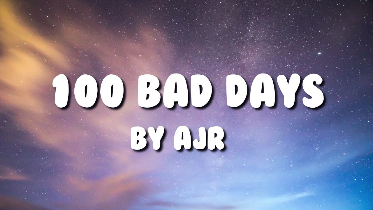 100 Bad Days - AJR (Lyrics)