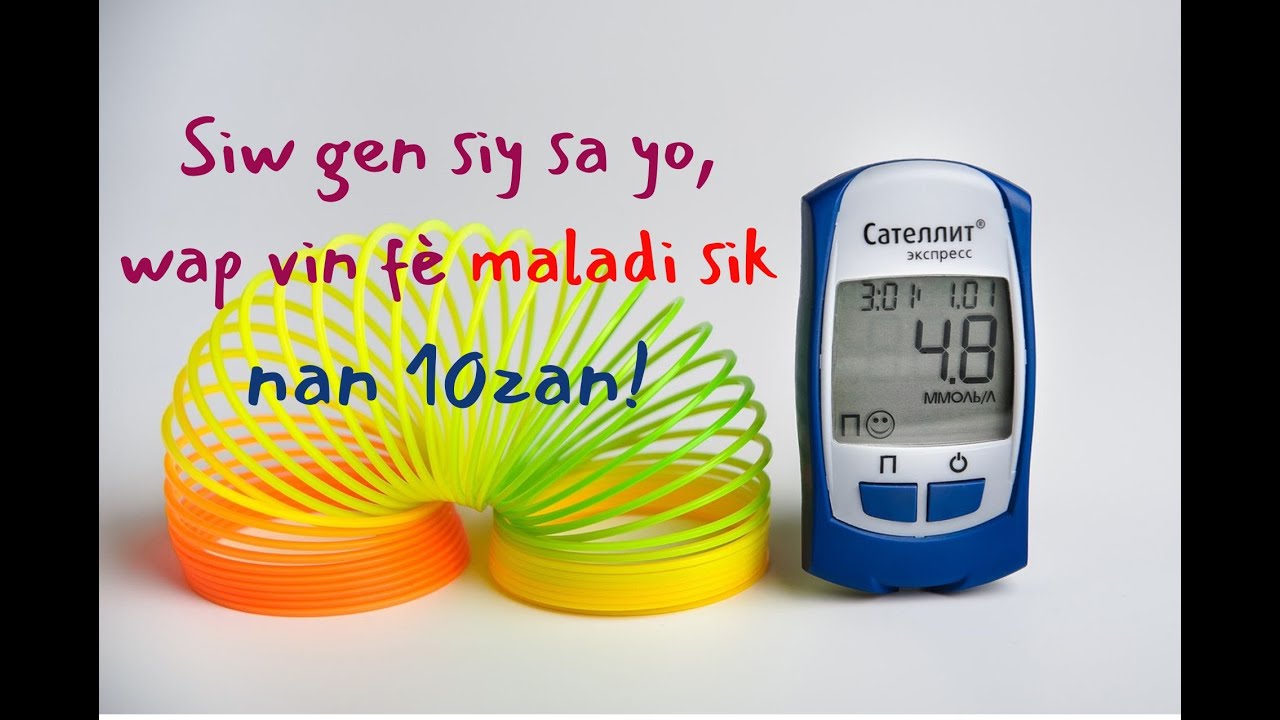 Maladi sik (video1). Men 10 siy ki montre ou prediabetic.