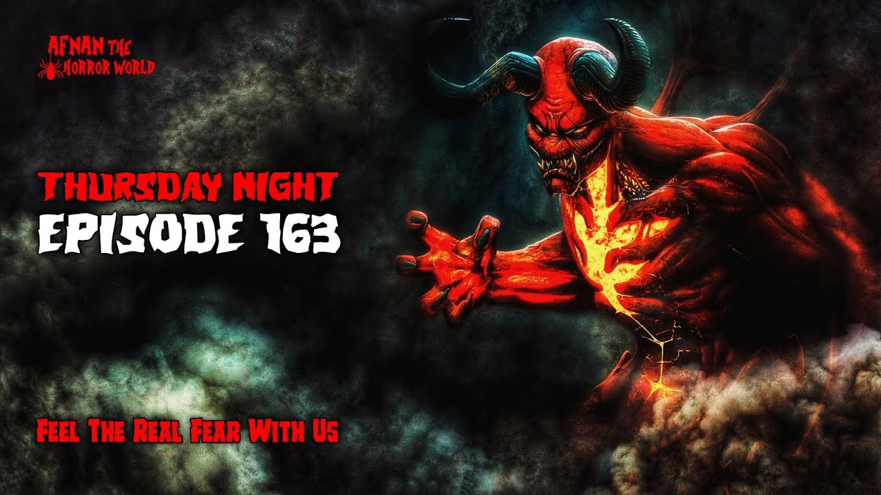 Thursday Night With Afnan Episode -163!! @AfnanTheHorrorWorldBD