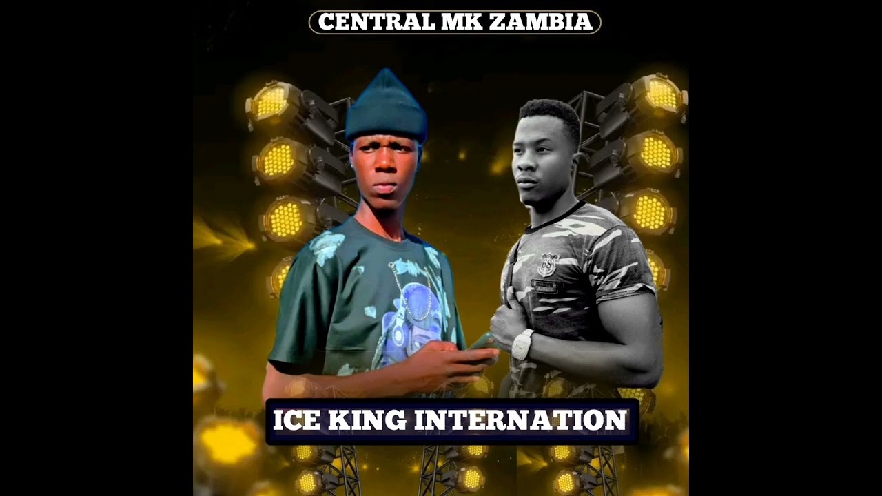 CENTRAL-MK-ZAMBIA-FT-ICE-KING-INTERNATION-LEKO-NMOLWE