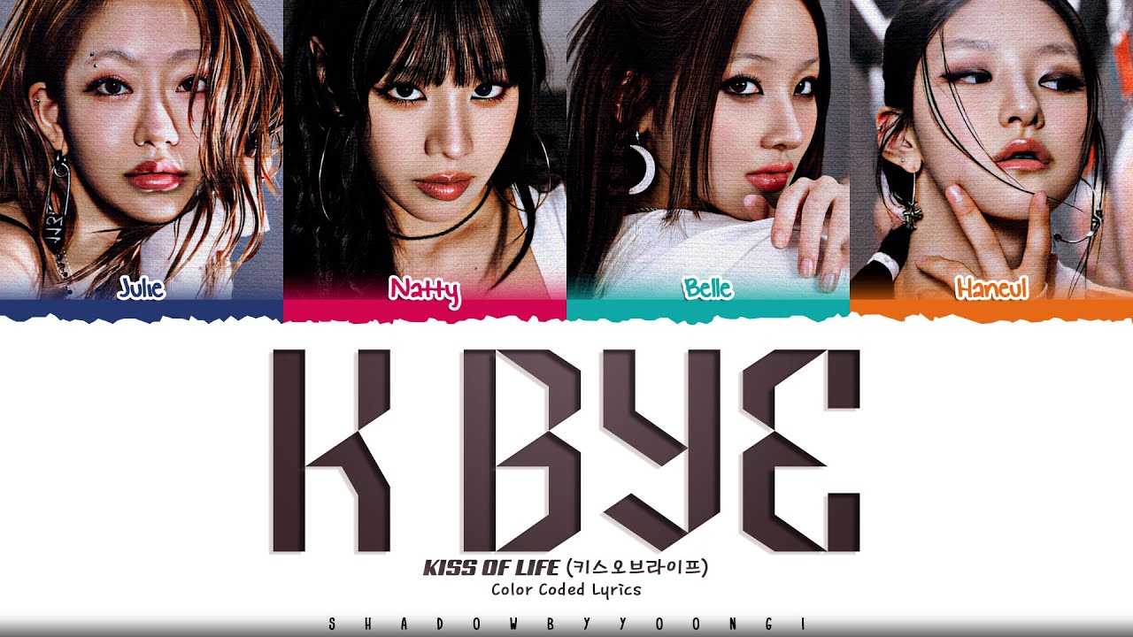 KISS OF LIFE 'k bye' Lyrics (키스오브라이프 k bye 가사) [Color Coded_Eng] | ShadowByYoongi