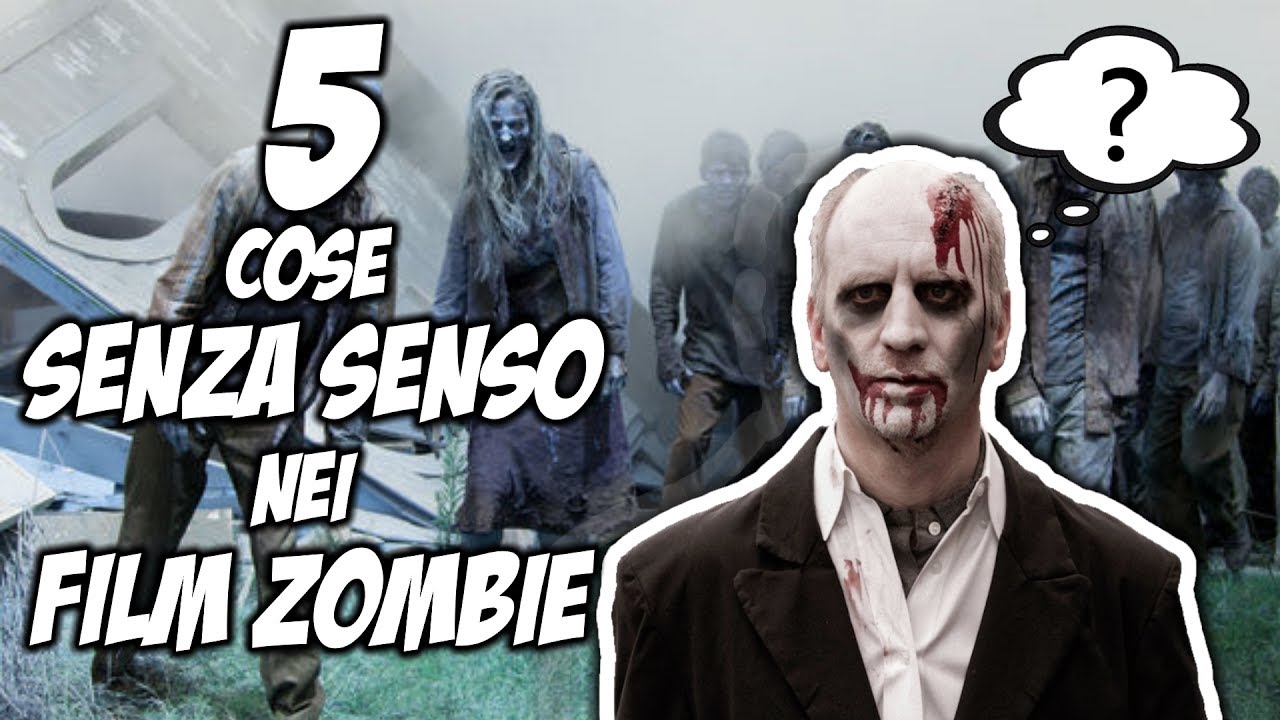 5 Cose Senza Senso Nei Film Zombie