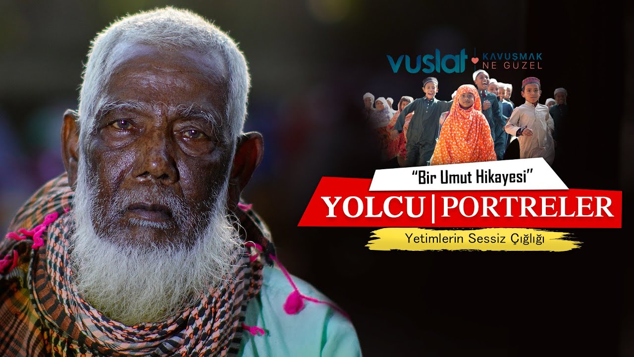 YETİMLERİN SESSİZ ÇIĞLIĞI | YOLCU PORTRELER BELGESEL FRAGMANI | VUSLAT DERNEĞİ