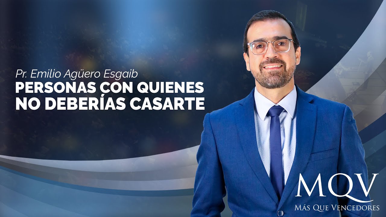 #TV297 Prédica del Pr. Emilio Agüero - Personas con quienes no deberías casarte