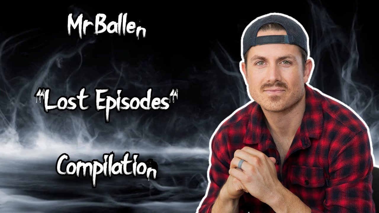 The Lost Episodes - MrBallen Compilation