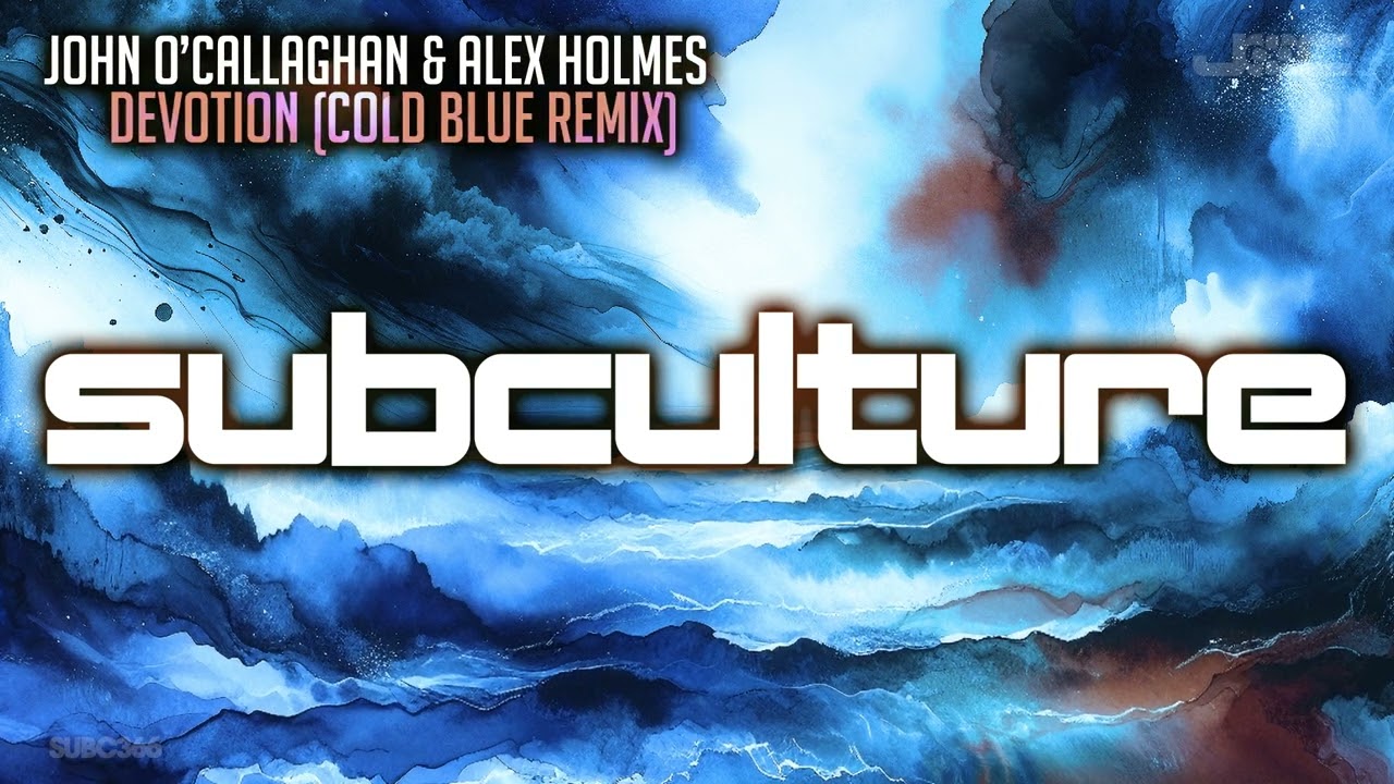 John O Callaghan & Alex Holmes - Devotion (Cold Blue Remix)