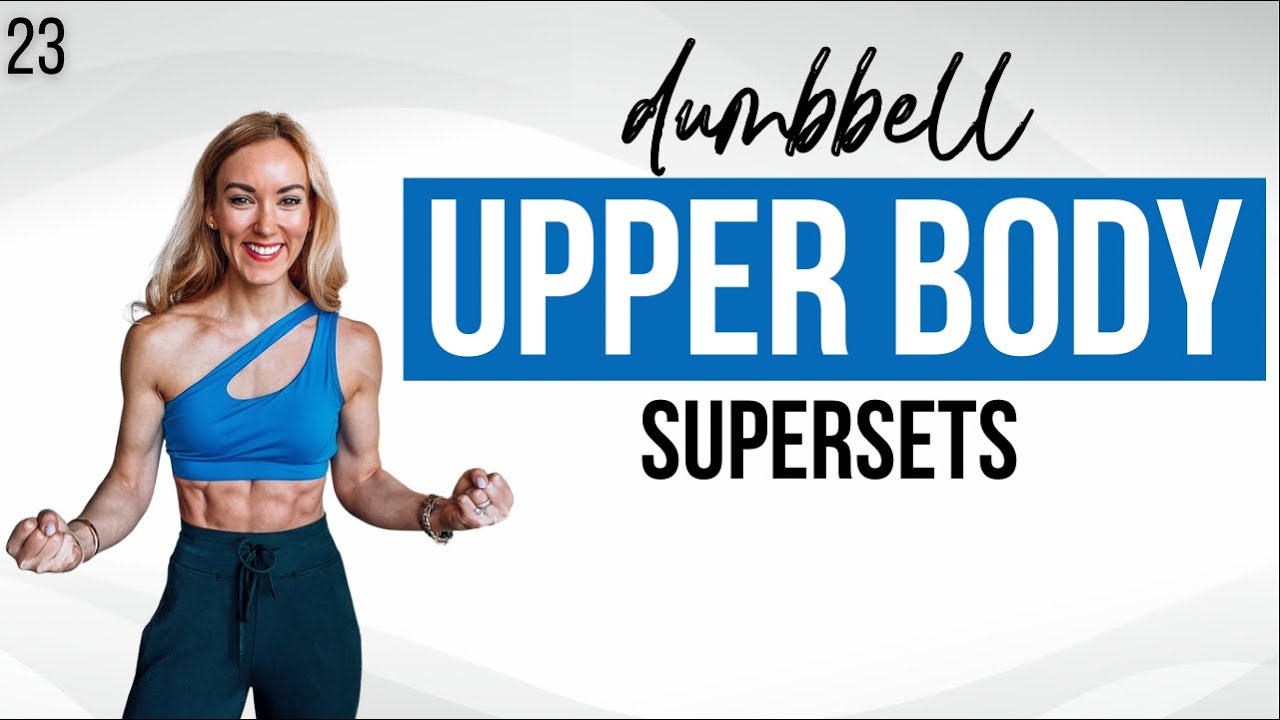 💥 40 Min Upper Body Workout at Home With Dumbbells | Supersets | Strong 23