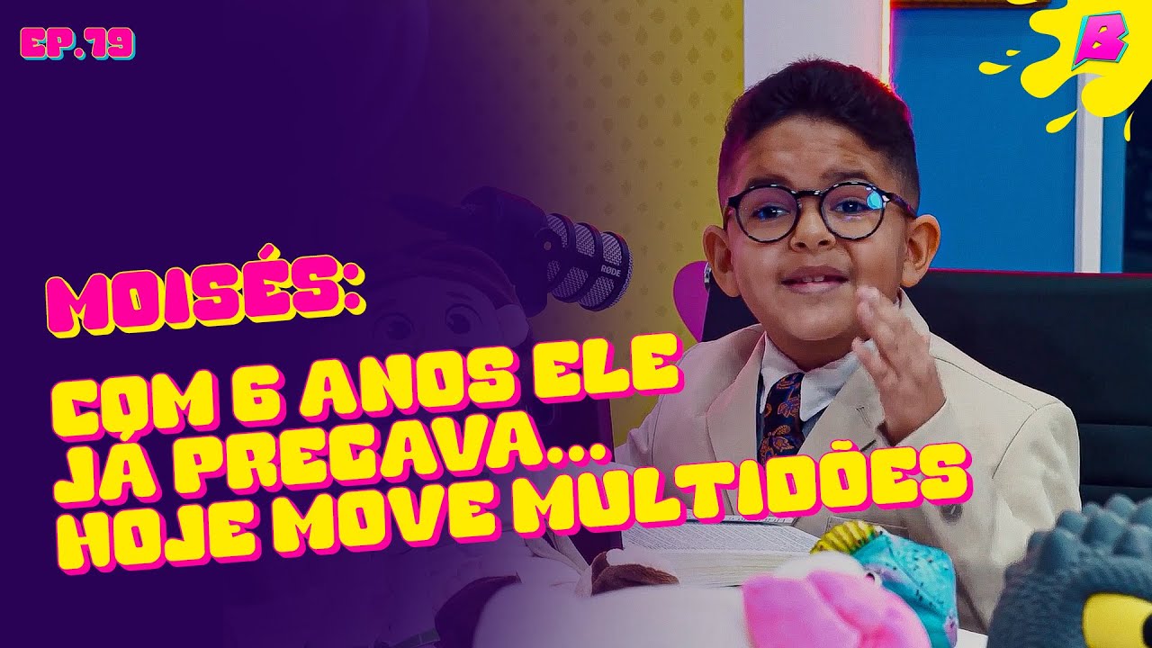 Moisés: Com 6 anos ele já pregava... hoje move multidões. - Podcast do Balaio com Moisés #79