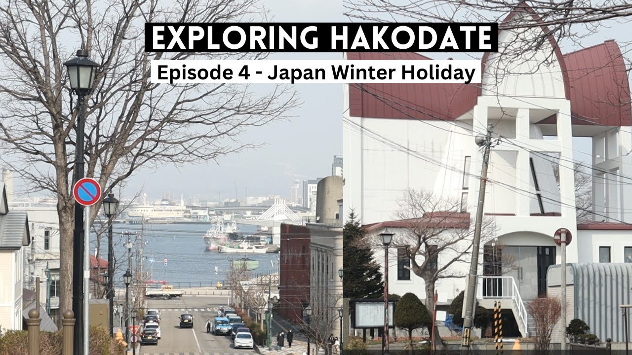 Motomachi District/Hakodate Ropeway/Kanemori Red Brick Warehouse - Episode 4, Japan Winter Holiday