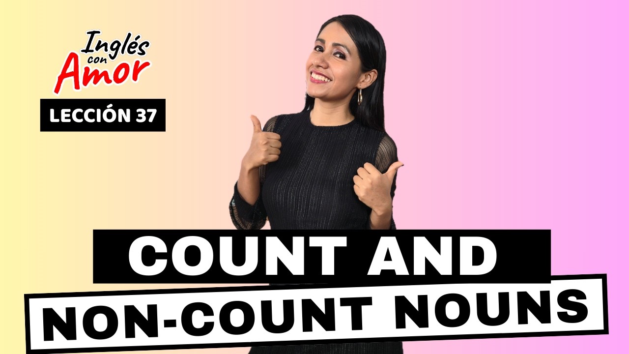 &iquest;Qu&eacute; son los COUNT and NON-COUNT NOUNS en ingl&eacute;s?👩🏻&zwj;🏫 Ingl&eacute;s con Amor 37 ❤️