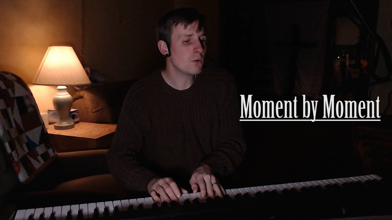 Moment by Moment