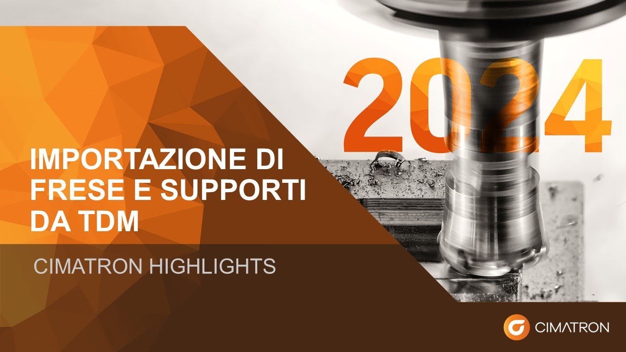 Cimatron 2024 - Importazione di frese e supporti da TDM