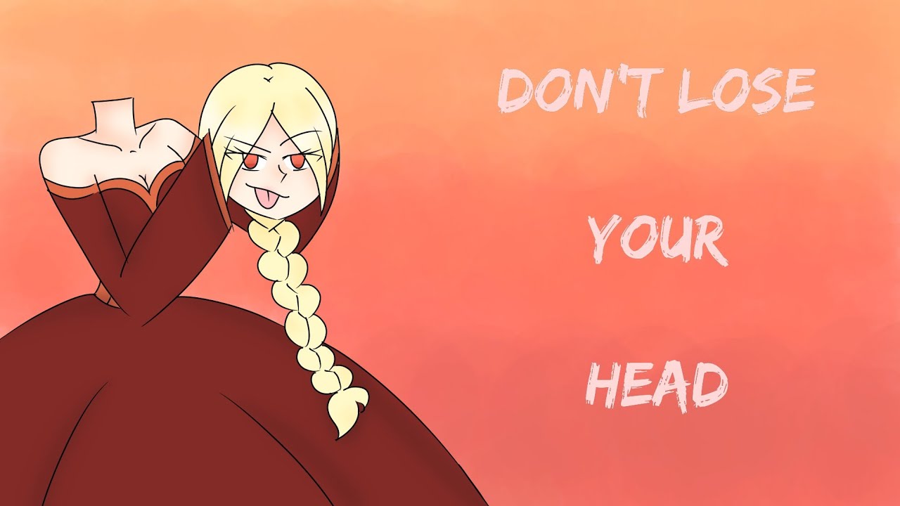 Don't Lose Your Head || OC Animatic