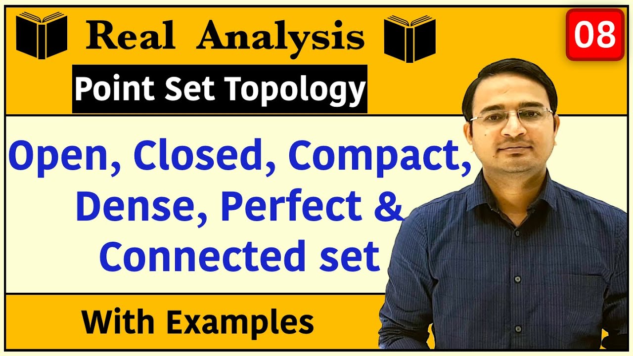 Open Set, Closed Set, Compact Set, Dense Set, Perfect Set, Connected Set: Real Analysis| Topology-8