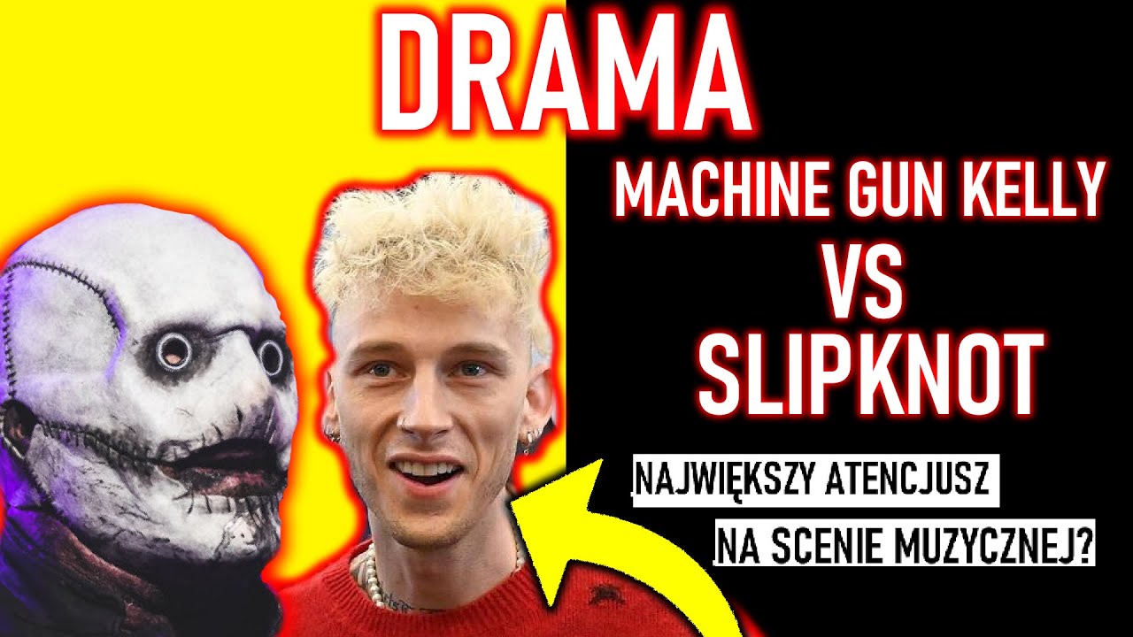 DRAMA SLIPKNOT VS MACHINE GUN KELLY - O CO CHODZI?