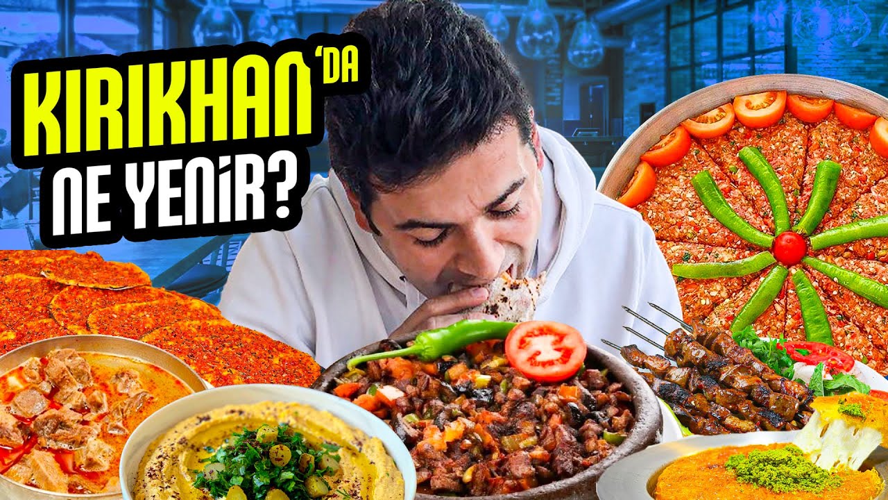 KIRIKHAN’DA 1 GÜNDE NE YENİR!!!