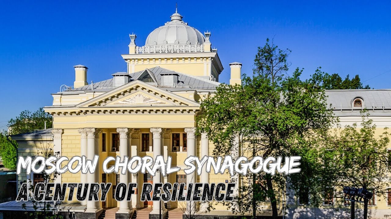 Moscow Choral Synagogue: A Century of Resilience in the Heart of Moscow
