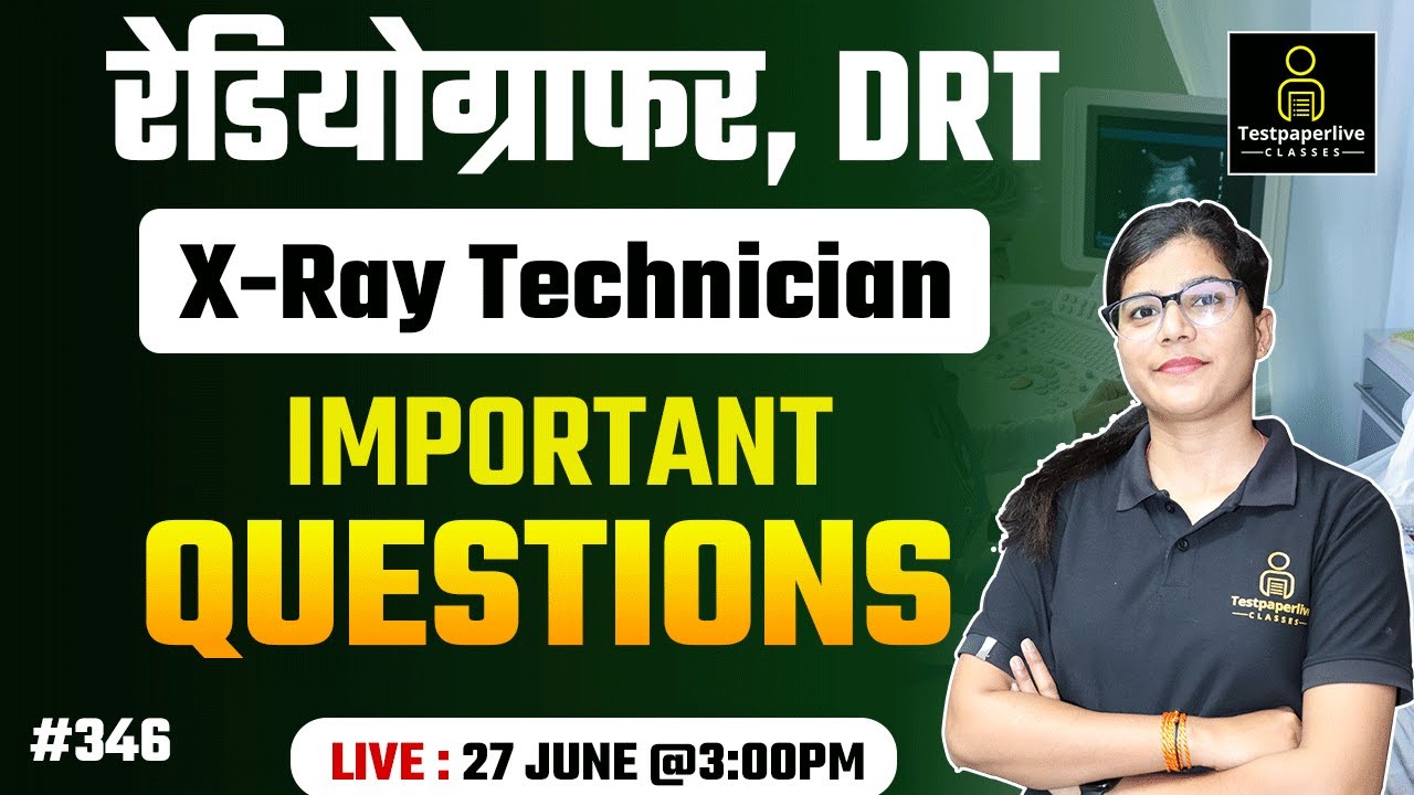 SGPGI , UPSSSC , RRB, ESIC, DSSSB Radiographer Classes | X-Ray Technician Classes #345 | DRT Classes