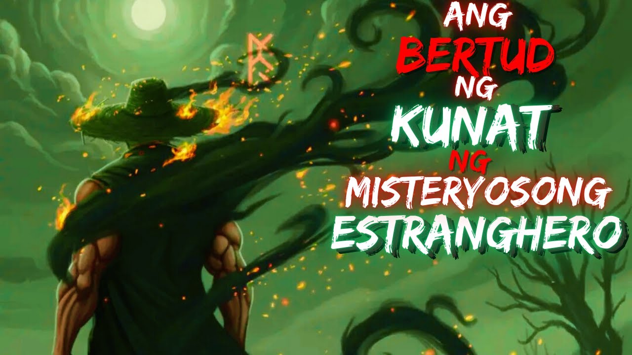 ANG BERTUD NG KUNAT | NG MISTERYOSONG ESTRANGHERO (ASWANG TRUE STORY)