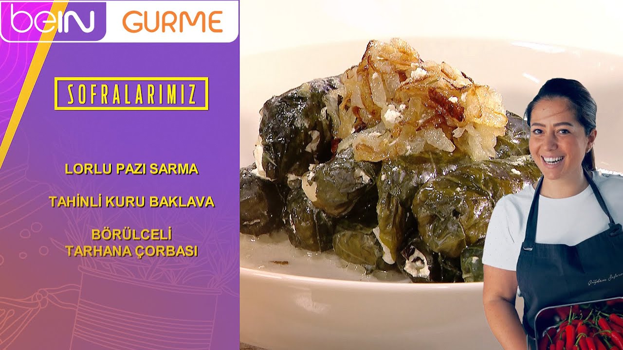 Sofralarımız 6. B&ouml;l&uuml;m: Lorlu Pazı Sarma