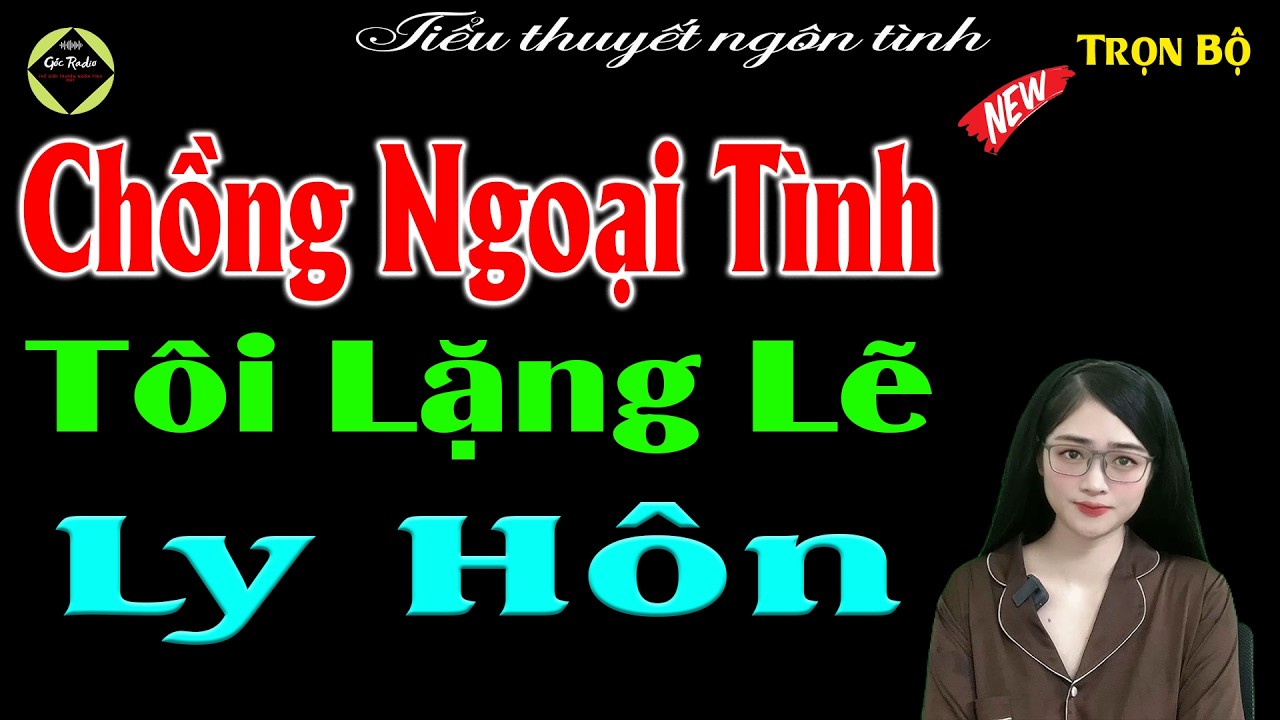Nghe Mà Thấm : CHỒNG NGOẠI TÌNH TÔI LẶNG LẼ LY HÔN - Truyện Hôn Nhân Hay Nhất 2026 - #mctuanh