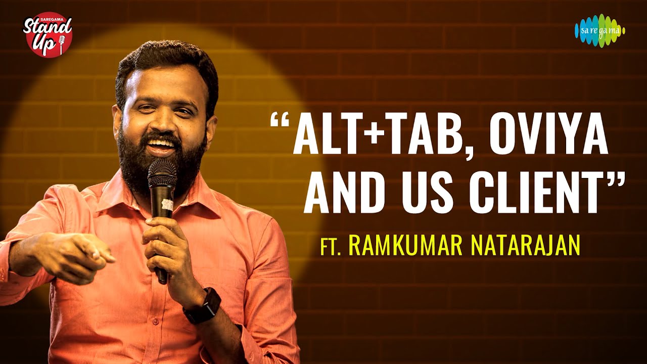 Saregama Stand Up | Episode - 37 | Ramkumar Natarajan | ALT+TAB, OVIYA and US Client