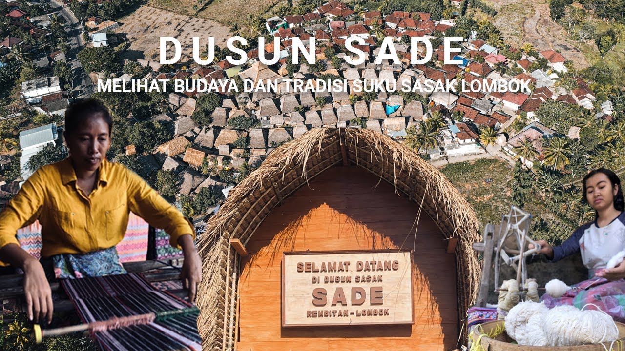 DUSUN SADE LOMBOK - Melihat Budaya dan Tradisi Suku Sasak Lombok