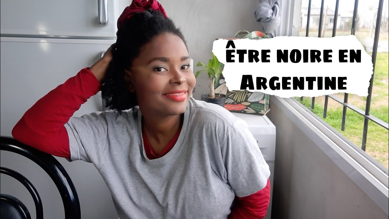 la VIE d'une FEMME NOIRE EN ARGENTINE 4 ANS plus tard