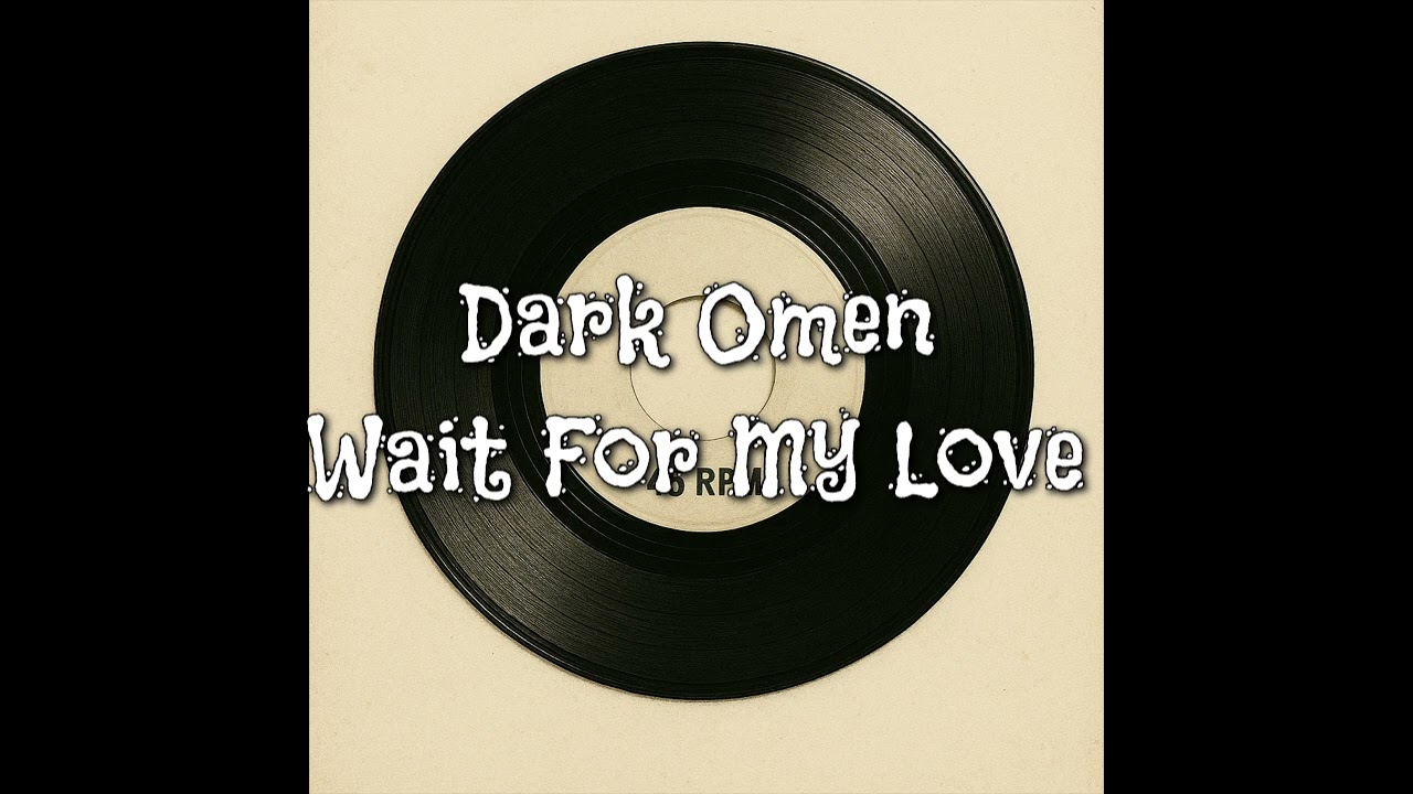Wait For My Love