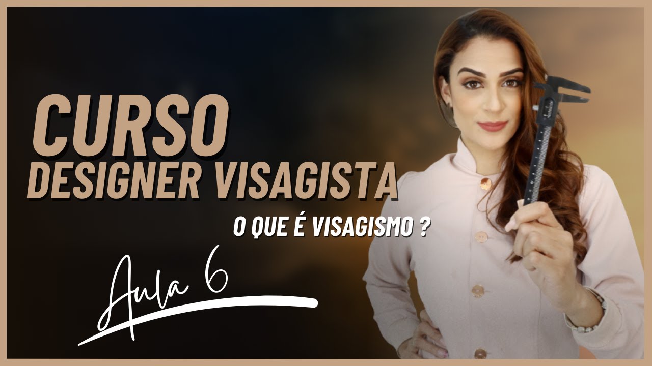 Curso designer visagista aula 6: O que é visagismo