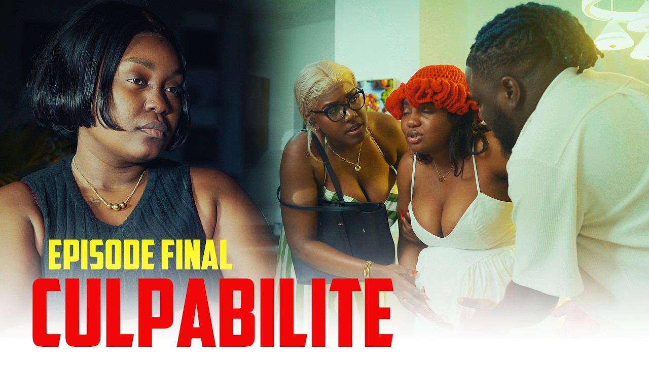 EPISODE FINAL.  CULPABILITE  .KENLIE / MECHAN/ RODE / KAPEDI/ LOVA-B / DENICA / JOLY / ANGEL