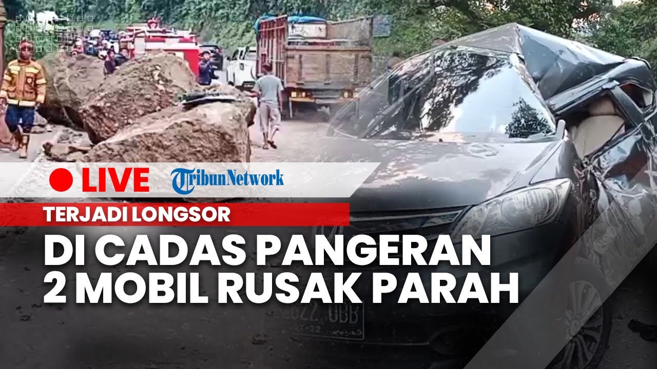 🔴 LIVE: Longsor di Cadas Pangeran Sumedang, 2 Mobil Rusak Parah Tertimpa Batu Besar, 4 Orang Terluka