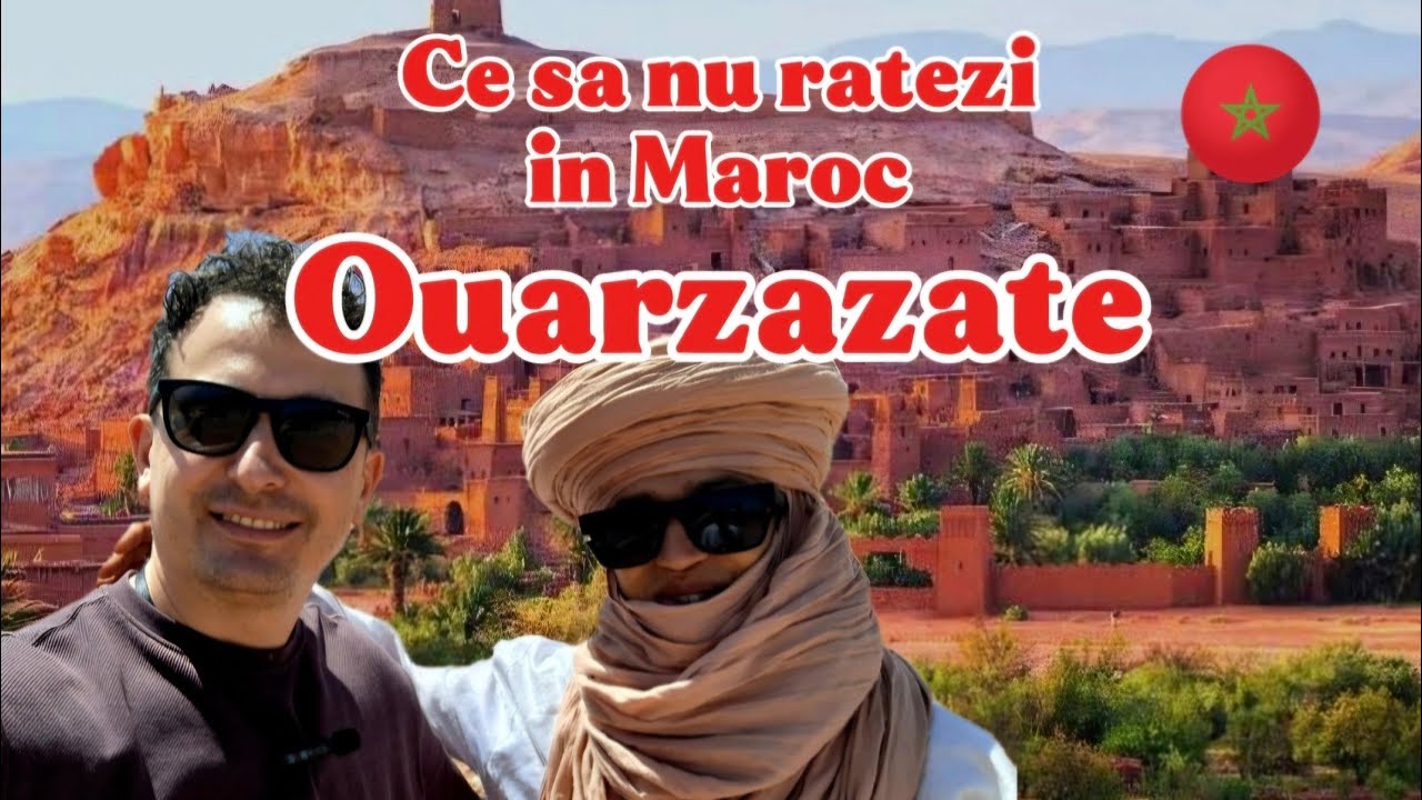 Ouarzazate de neratat dacă ajungi in Maroc