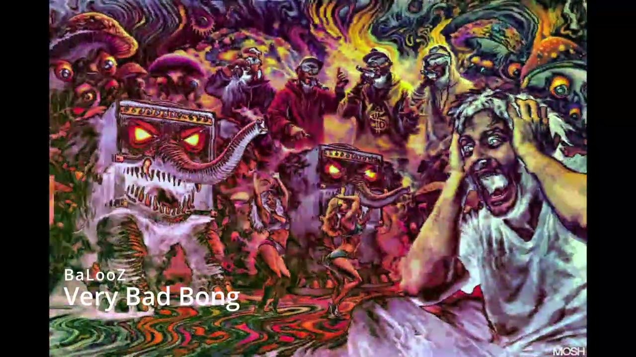 BaLooZ - Very Bad Bong