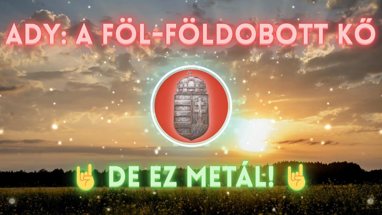 Ady Endre: A FÖL-FÖLDOBOTT KŐ // 🤘 DE EZ METÁL 🤘