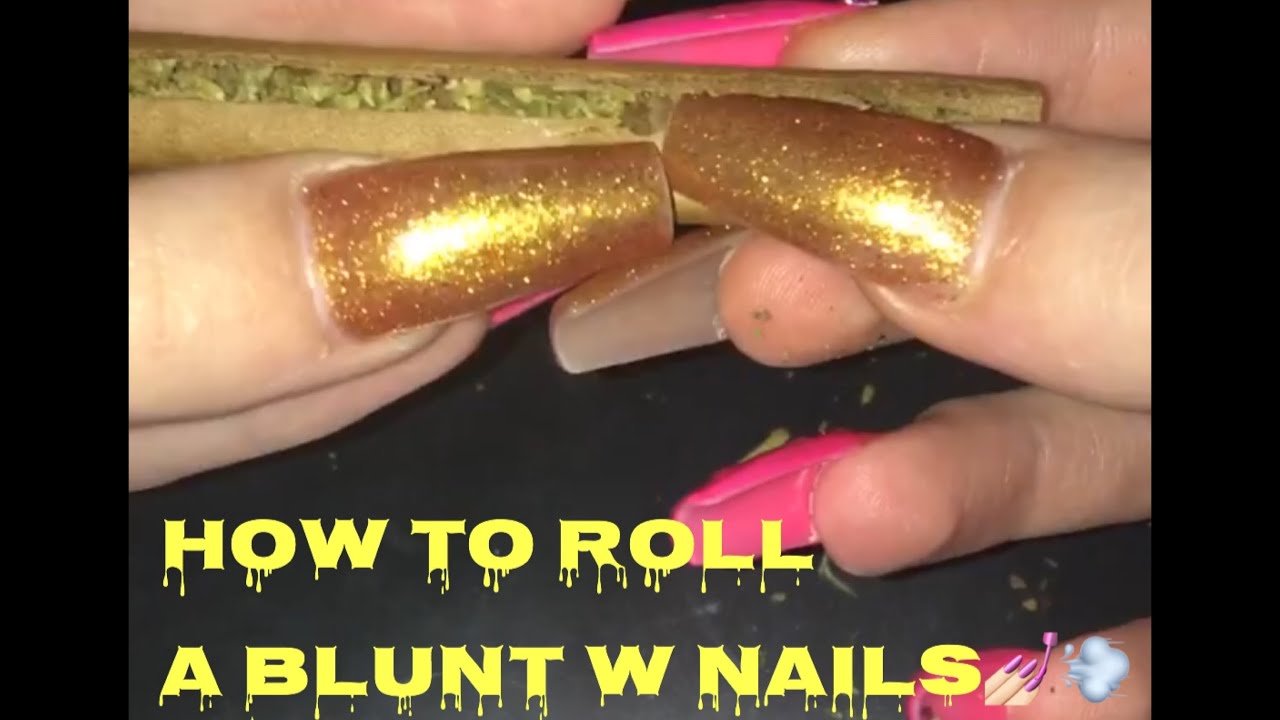 How to roll a blunt with long nails lmao