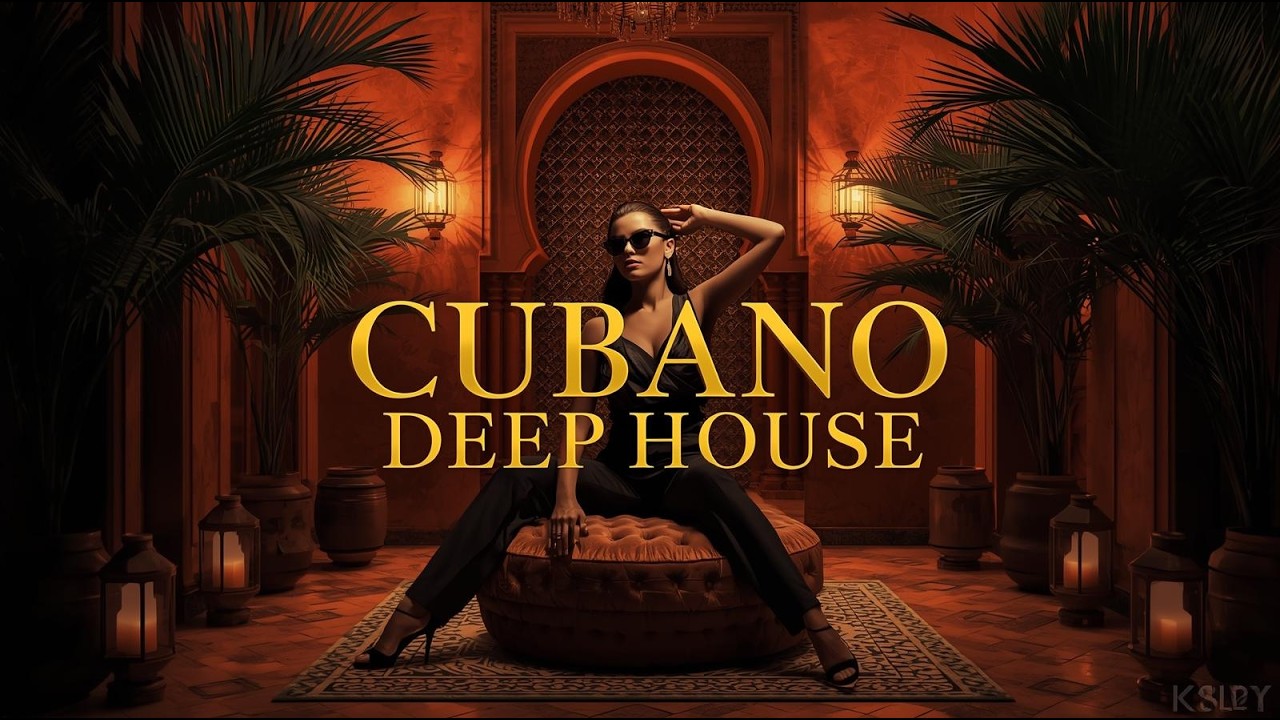 HAVANA NIGHT🔥 CUBANO DEEP HOUSE MIX |   CUBANVIBE