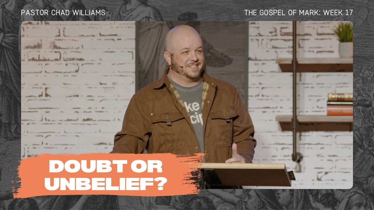 Doubt or Unbelief? | Chad Williams | February 8, 2026