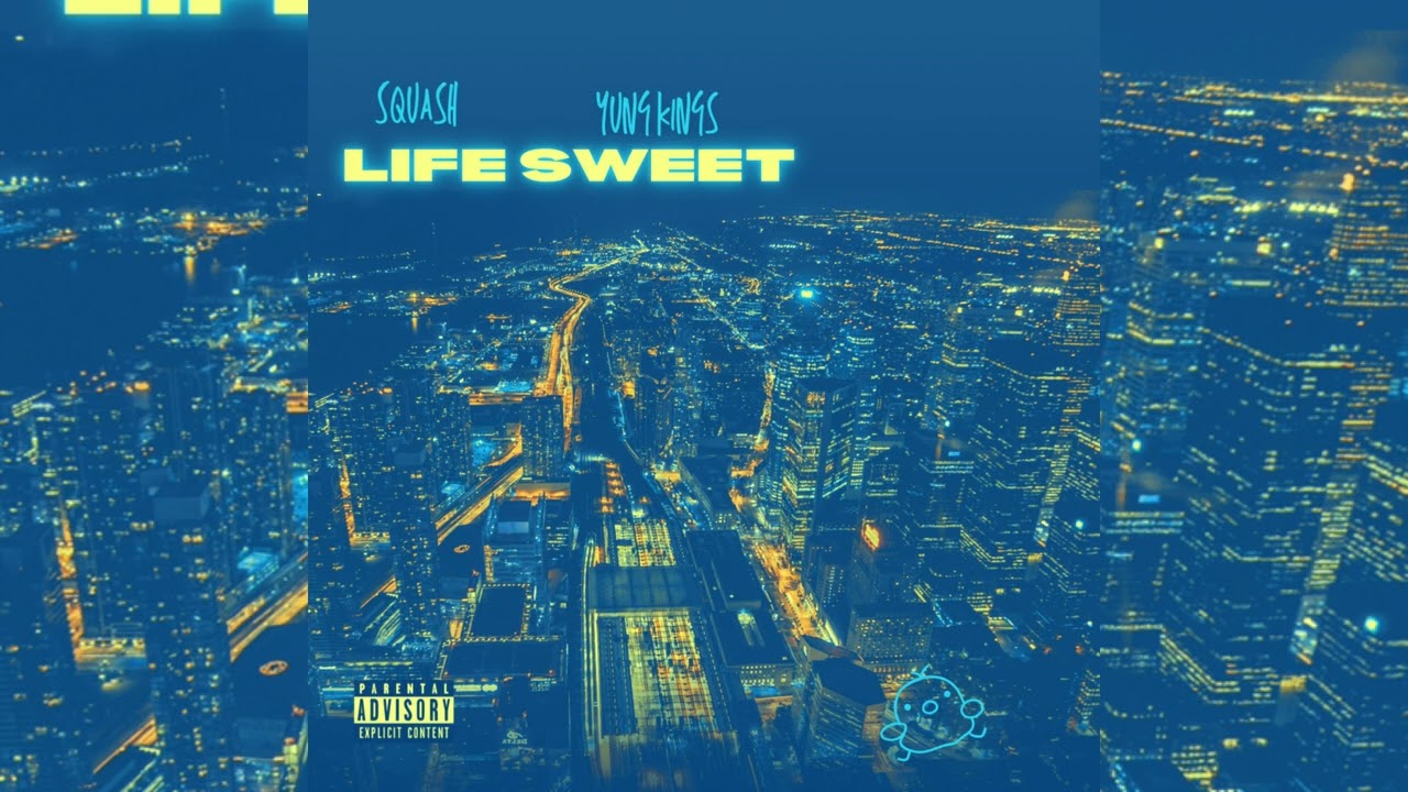 Squash, Yung Kings - Life Sweet (Official Audio) 
