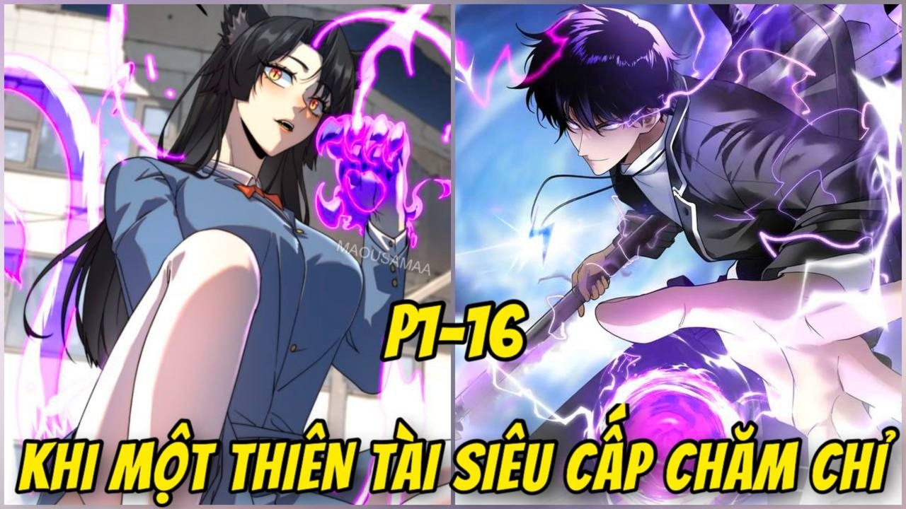 P1-16 KẺ ĂN BÁM TẬP LUYỆN CHĂM CHỈ 2 NĂM. TA MỞ KHÓA DỊ NĂNG LÔI THẦN CẤP S | REVIEW TRUYỆN