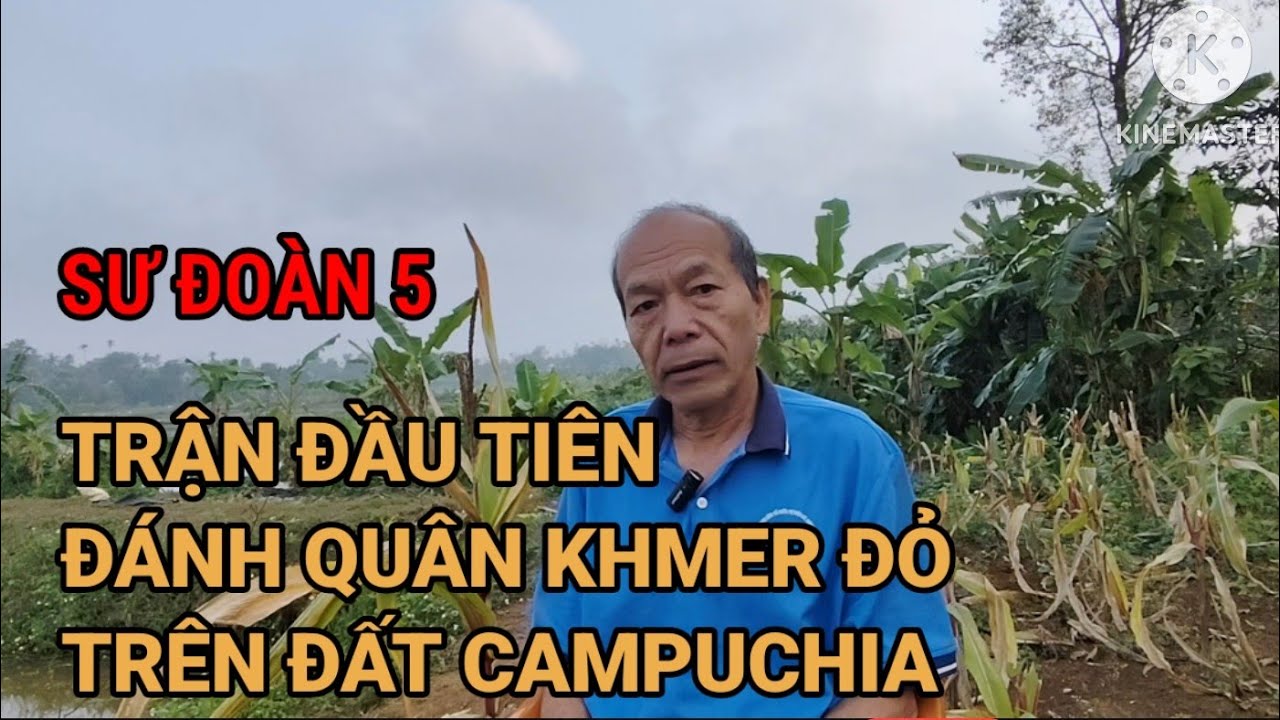 Lính Chiến Sư Đoàn Bộ Binh 5 Kể Chuyện Đánh Quân Pol Pốt Ở Biên Giới Tây Nam 1977