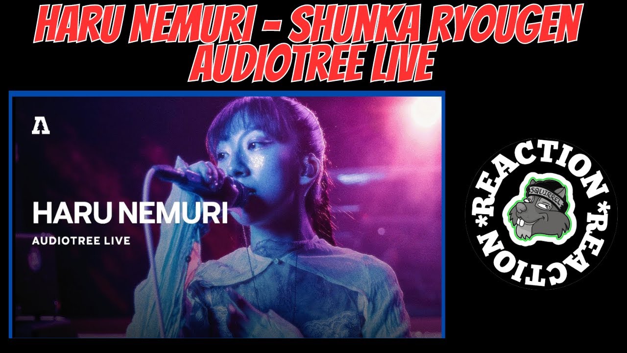 Music Reaction - HARU NEMURI - Shunka Ryougen | Audiotree Live