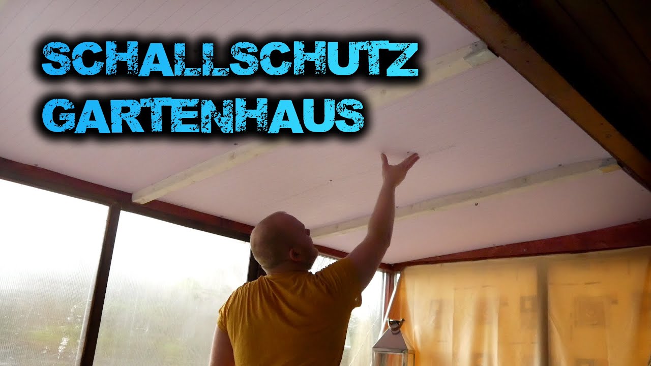 GARTENLAUBE | DACH / DECKE verkleiden / Schallschutz und Isolation