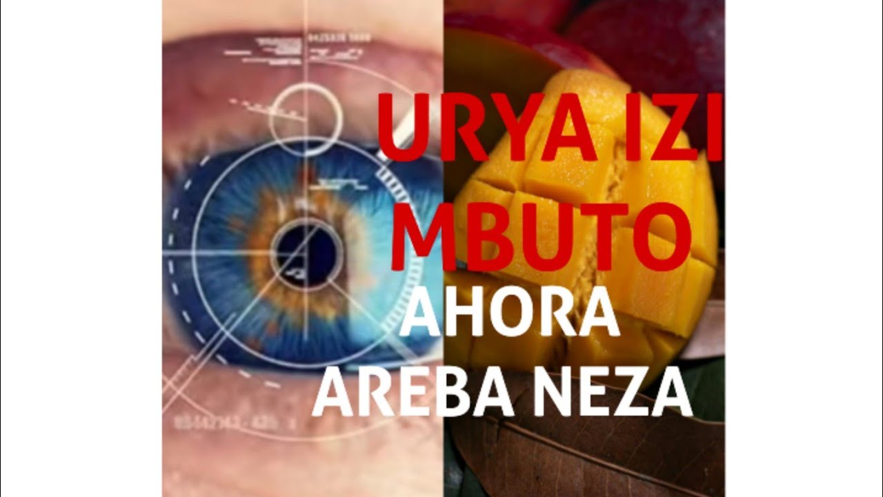 UBWOKO 4 BW'IMBUTO BUVURA AMASO UGAHORA UREBA NEZA