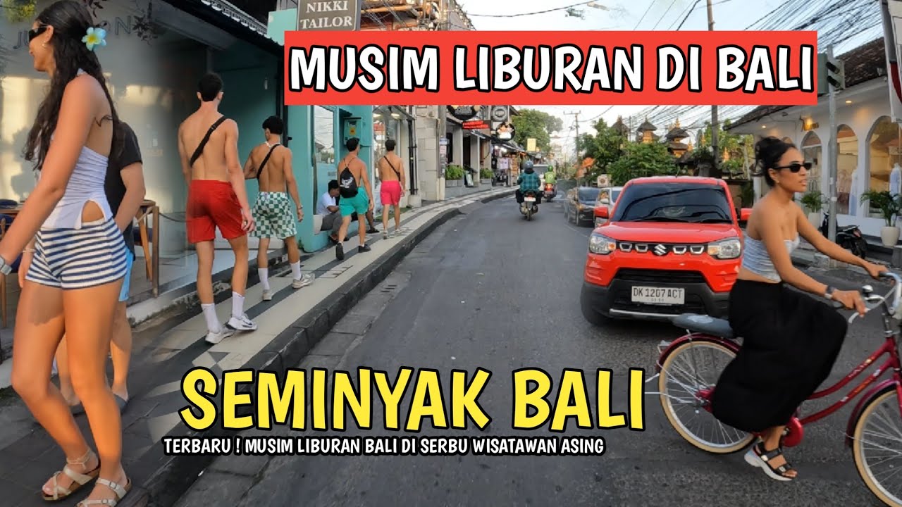 MUSIM LIBURAN DI BALI ! SITUASI SEMINYAK BALI